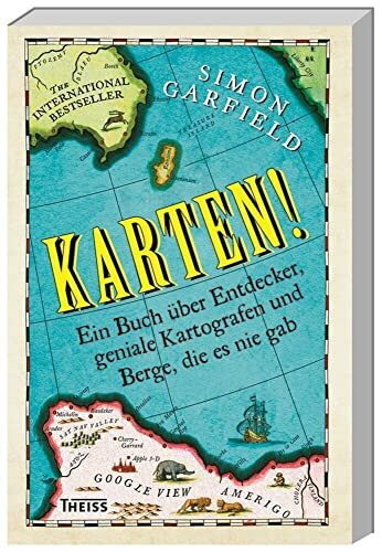 Theiss in Herder Karten!, Ein Buch über Entdecker, Geniale Kartografen Und Berge, Die Es Nie Gab