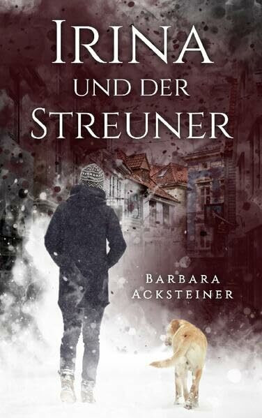 Irina und der Streuner: Roman