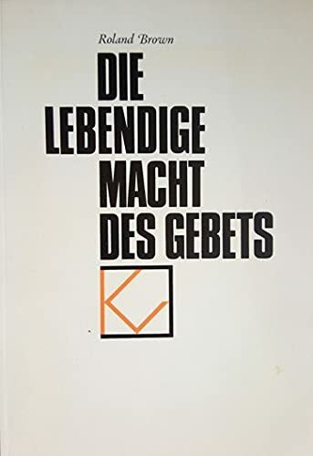 Die lebendige Macht des Gebets (ABCteam-Taschenbücher - Oncken)