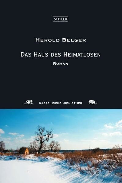 Das Haus des Heimatlosen: Roman (Kasachische Bibliothek)
