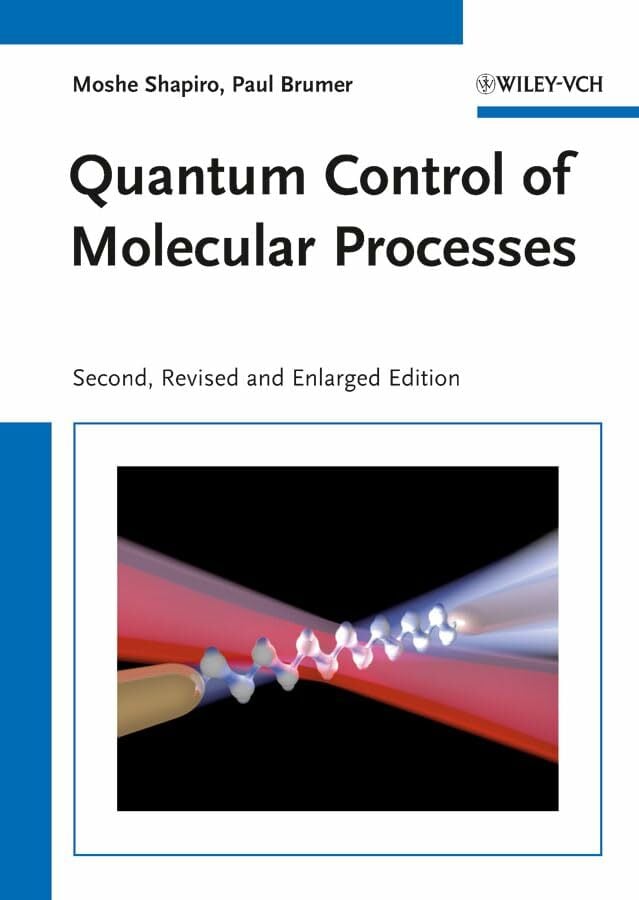 Quantum Control of Molecular Processes Quantum Control of Molecular Processes