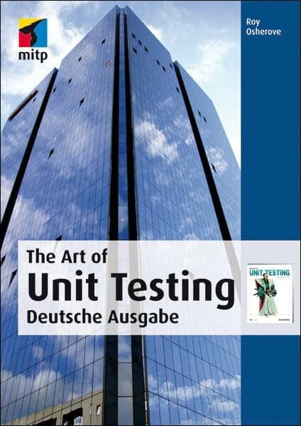 The Art of Unit Testing: Deutsche Ausgabe