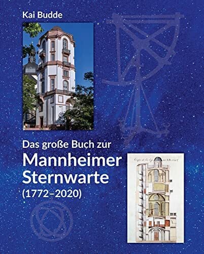Das große Buch zur Mannheimer Sternwarte (1772-2020)