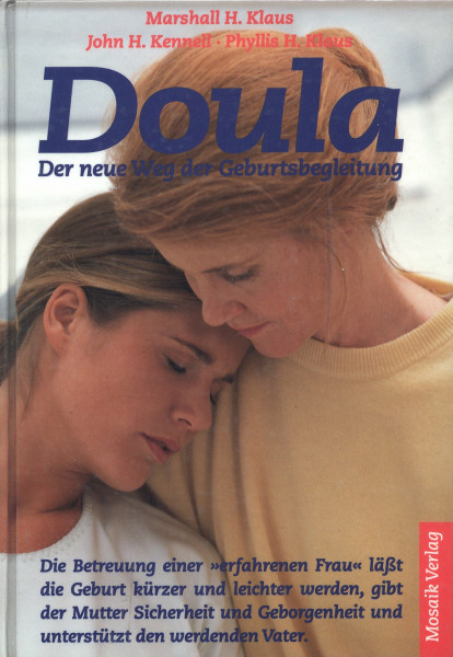 Doula - Der neue Weg der Geburtsbegleitung: Die Betreuung einer "erfahrenen Frau" lässt die Geburt kürzer, leichter und sicherer werden