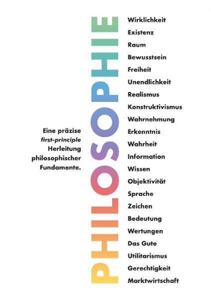 Philosophie - Eine präzise first-principle Herleitung philosophischer Fundamente.