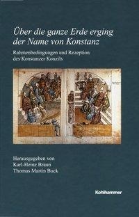 Über die ganze Erde erging der Name von Konstanz