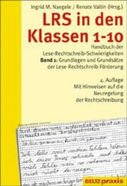 LRS in den Klassen 1-10. Handbuch der Lese-Rechtschreibschwierigkeiten: LRS in den Klassen 1-10, Bd.1, Grundlagen und Grundsätze der Lese-Rechtschreib-Förderung