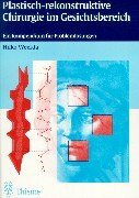 Plastisch-rekonstruktive Chirurgie im Gesichtsbereich: Ein Kompendium für Problemlösungen
