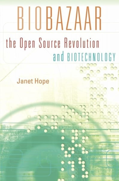 Biobazaar: The Open Source Revolution and Biotechnology