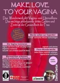 Make Love To Your Vagina: Mehr als nur Lust- und Gebärmaschine
