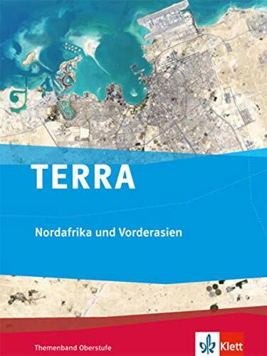TERRA Nordafrika und Vorderasien: Themenband Klasse 10-13