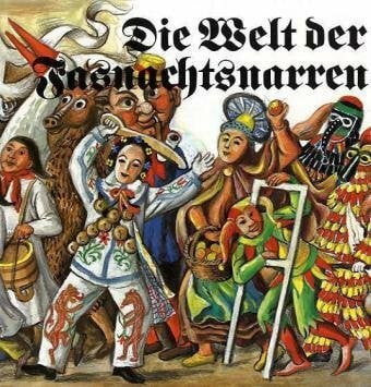 Die Welt der Fastnachtsnarren