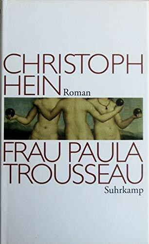 Frau Paula Trousseau: Roman
