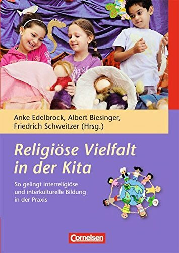 Religiöse Vielfalt in der Kita: So gelingt interreligiöse und interkulturelle Bildung in der Praxis. Buch