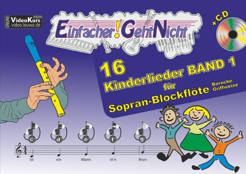 Einfacher!-Geht-Nicht: 16 Kinderlieder BAND 1 - für Sopran-Blockflöte (barocke Griffweise) mit CD