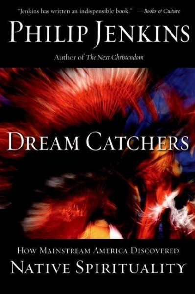 Dream Catchers: How Mainstream America Discovered Native Spirituality