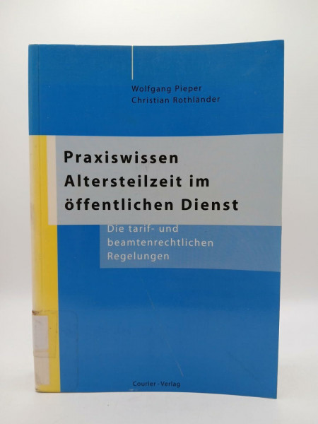 Praxiswissen Altersteilzeit im öffentlichen Dienst. Die tarif- und beamtenrechtlichen Regelungen