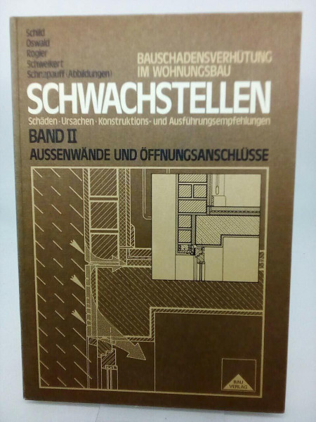 Schwachstellen. Band 2. Aussenwände und Öffnungsanschlüsse (Bauschadenverhütung im Wohnungsbau)