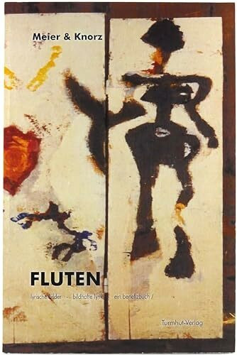 Fluten: Lyrische Bilder - bildhafte Lyrik - ein Benefizbuch (Edition Sibille / Lyrik trifft Kunst)