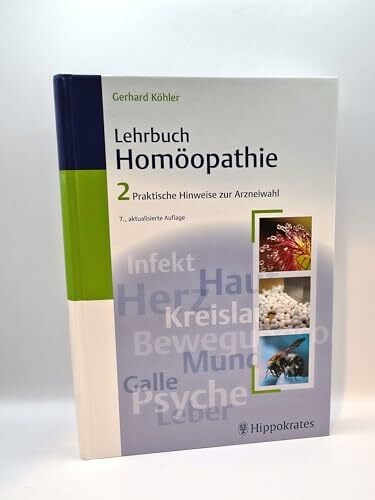 Lehrbuch der Homöopathie: Band 2: Praktische Hinweise zur Arzneiwahl Lehrbuch der Homöopathie: Band 2: Praktische Hinweise zur Arzneiwahl