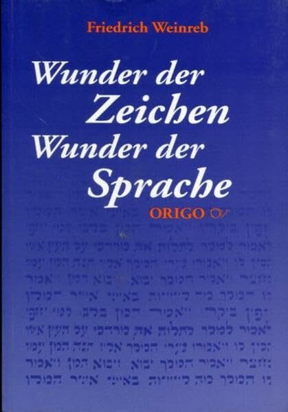 Wunder der Zeichen - Wunder der Sprache: Vom Sinn und Geheimnis der Buchstaben (Lebendige Bausteine)