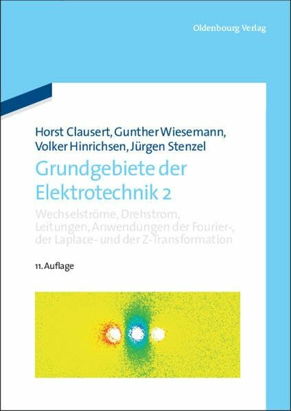 Wechselströme, Drehstrom, Leitungen, Anwendungen der Fourier-, der Laplace- und der Z-Transformation (De Gruyter Studium)