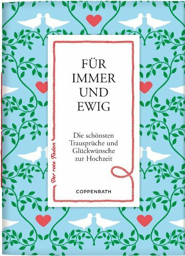 Der rote Faden No.15: Für immer und ewig: Die schönsten Trausprüche und Glückwünsche zur Hochzeit (Verkaufseinheit) (Geschenkbücher für Erwachsene)