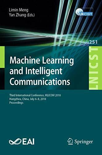 Machine Learning and Intelligent Communications: Third International Conference, MLICOM 2018, Hangzhou, China, July 6-8, 2018, Proceedings (Lecture ... and Telecommunications Engineering, Band 251)