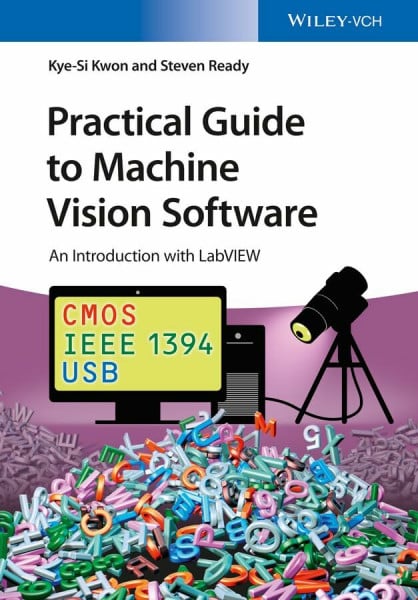 Practical Guide to Machine Vision Software: An Introduction with LabVIEW