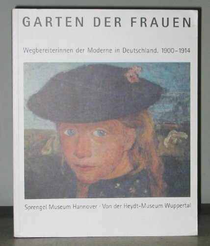 Garten der Frauen: Wegbereiterinnen der Moderne