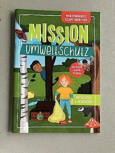 Mission Umweltschutz - Mit vielen bunten Stickern! - Rätselspiel & Geschichte - Mein Spannendes Escape- Abenteuer - Stickerbuch, Rätsel, Malbuch