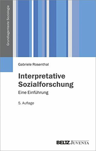 Interpretative Sozialforschung: Eine Einführung (Grundlagentexte Soziologie)