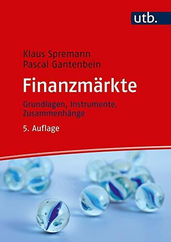 Finanzmärkte: Grundlagen, Instrumente, Zusammenhänge
