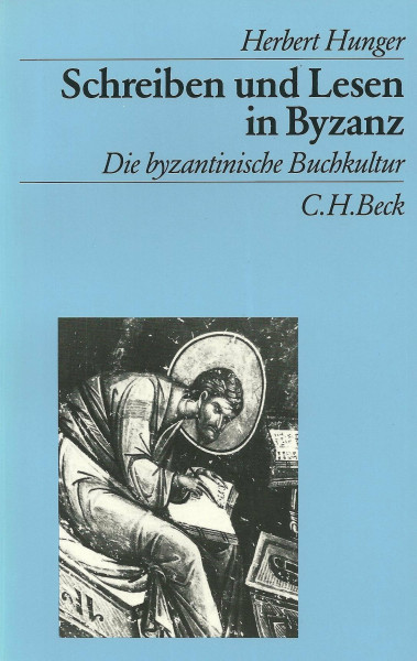 Schreiben und Lesen in Byzanz: Die byzantinische Buchkultur (Beck's Archäologische Bibliothek)