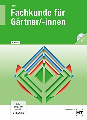 Fachkunde für Gärtner/-innen: Lehr- und Arbeitsbuch Fachkunde für Gärtner/-innen: Lehr- und Arbeitsbuch