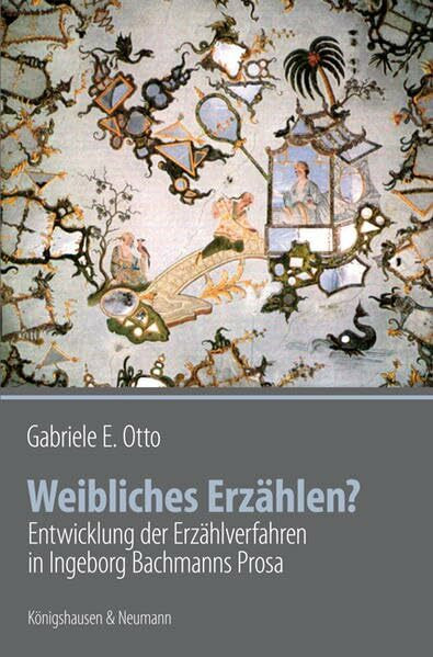 Weibliches Erzählen?: Entwicklung der Erzählverfahren in Ingeborg Bachmanns Prosa (Epistemata - Würzburger wissenschaftliche Schriften. Reihe Literaturwissenschaft)