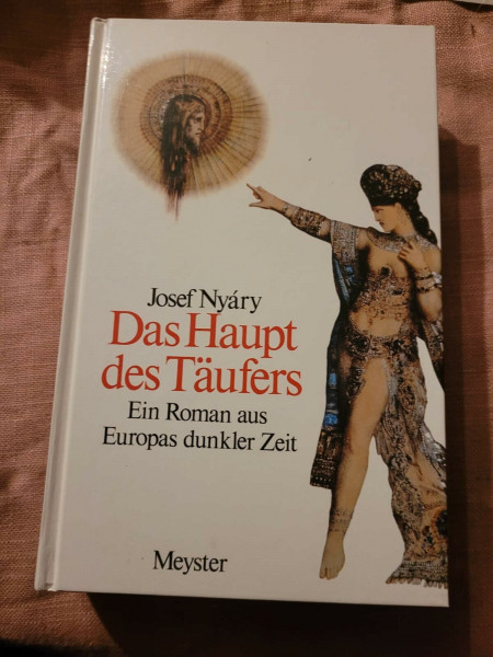 Das Haupt des Täufers. Ein Roman aus Europas dunkler Zeit