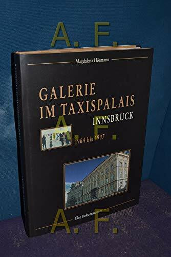 Galerie im Taxispalais Innsbruck 1964-1997. Eine Dokumentation
