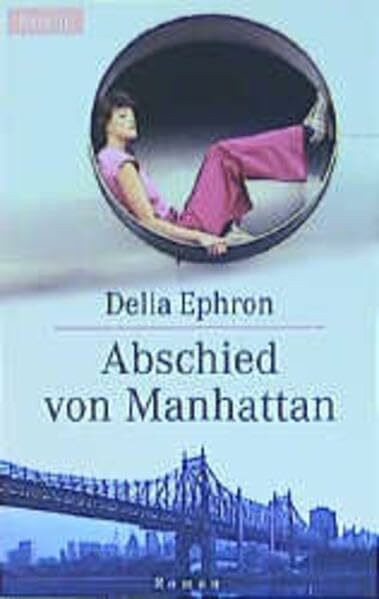 Abschied von Manhattan: Roman. Aus d. Amerikan. v. Helga Augustin