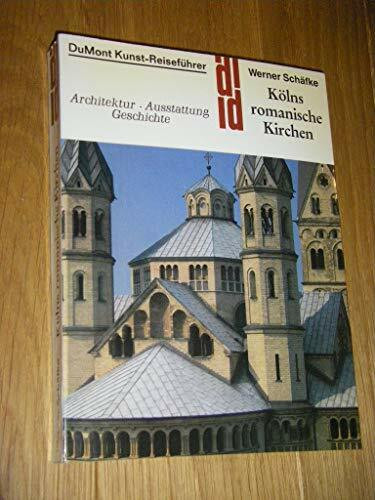 Kölns romanische Kirchen: Architektur, Ausstattung, Geschichte (DUMONT Kunst-Reiseführer)
