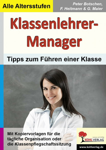 Klassenlehrer-Manager Grundschule Sekundarstufe Klasse 1 bis 13 Ratgeber | Organisation Elternabend Klassengemeinschaft Sitzordnung Ausflüge ... zum zeitsparenden Führen einer Klasse