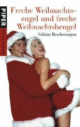 Freche Weihnachtsengel und freche Weihnachtsbengel: Schöne Bescherungen (Boulevard, Band 6197)