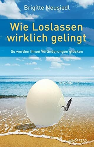 Wie Loslassen wirklich gelingt: So werden Ihnen Veränderungen glücken