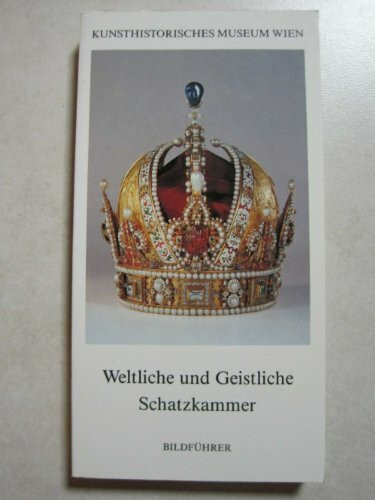 Weltliche und Geistliche Schatzkammer: Bildführer
