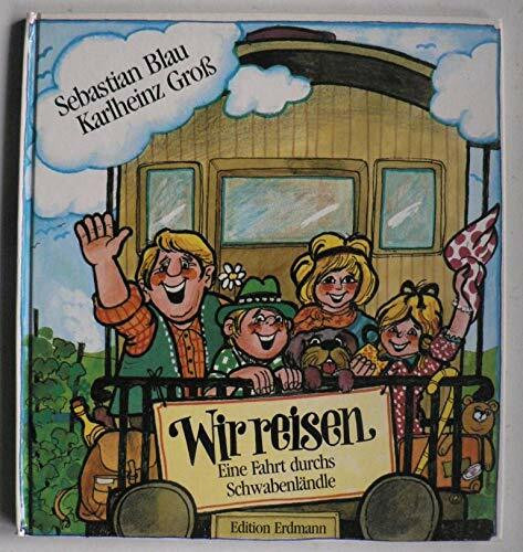 Wir reisen. Ein Fahrt durchs Schwabenländle