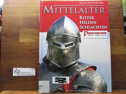 Mittelalter: Ritter, Helden, Schlachten
