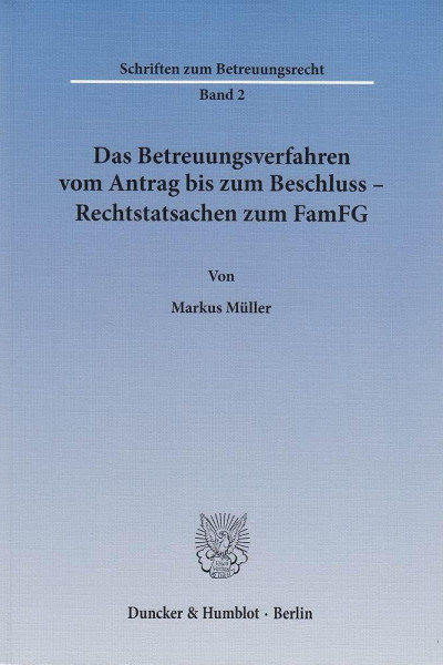 Das Betreuungsverfahren vom Antrag bis zum Beschluss - Rechtstatsachen zum FamFG