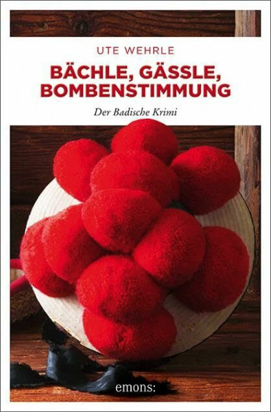 Bächle, Gässle, Bombenstimmung: Der Badische Krimi (Katharina Müller)