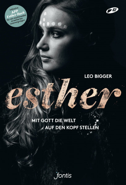 Esther: Mit Gott die Welt auf den Kopf stellen