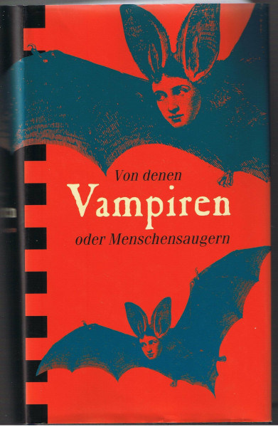 Von denen Vampiren oder Menschensaugern - Dichtungen und Dokumente